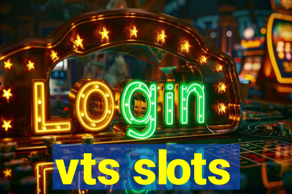 vts slots